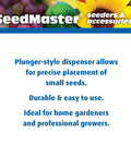 SeedMaster logo with text highlighting the plunger-style dispenser for precise seed placement, durability, and ease of use.
