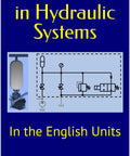 Hands On Guide To Hydraulic System Accumulators In English Units A Practical Handbook From The Industrial Hydraulics Book Series