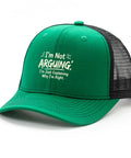 Im Not Arguing Im Just Explaining Why Im Right Funny Trucker Hat For Women Breathable Sport Cap Green displayed on white.