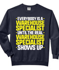 Everybody Is A Warehouse Specialist Sweatshirt For Busy Warehouse Pros, Soft Washed Crewneck Pullover With Relaxed Fit