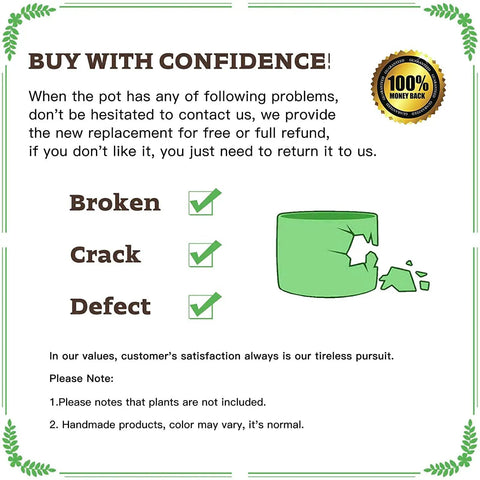 Warranty policy with satisfaction guarantee for Three Piece Ceramic Plant Pots Set With Drainage Holes, 5.7 4.7 3.5 Inch.