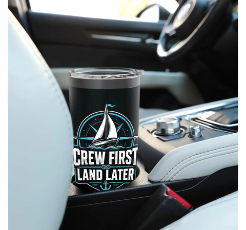 Crew First Land Later Sailboat Stainless Steel Insulated Tumbler in car cup holder for coastal sailing and regatta days
