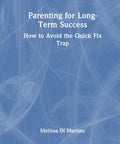 Parenting For Real Success Book Cutting Through The Noise While Skipping Quick Fixes Solid Game Plan For Raising Well Rounded Kids With Healthy Habits For The Long Haul cover image with blue background and text by Melissa Di Martino.