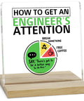 Funny Engineer Desk Sign Acrylic Plaque Gift For Engineer Boyfriend Husband How To Get An Engineer's Attention Office Desk Decor