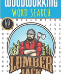 Cover of Lumberjack Word Search Challenge For Adults And Seniors With 60 Puzzles And Word Scramble Featuring Over 400 Vocabulary Terms