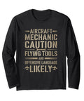 Airplane Maintenance Aircraft Mechanic Caution Flying Tools Long Sleeve Tee with bold text design for AMTs and aviation technicians.
