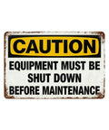Dope Vintage Metal Tin Sign 8x12 Inch Caution Equipment Must Be Shut Down Before Maintenance Industrial Safety Decor