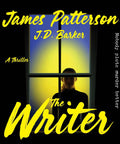 Cover of 'The Writer by James Patterson: Gripping New Thriller Paperback' featuring a silhouette against a yellow-lit window.