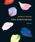 Book cover of 'The Perfumier' by Margit Walsø with colorful petals on a dark background.
