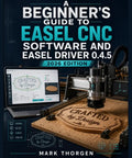 No Fluff Beginner Guide To EASEL CNC Software And Driver 0.4.5 Install Connect Design And Carve On X Carve And Any GRBL CNC Router From Setup To Finished Projects. book cover showing laptop and CNC router carving wood