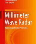 Cover of Millimeter Wave Radar Hardware And Signal Processing For Autonomous Driving And Industrial Sensing A Real World Hands On Guide