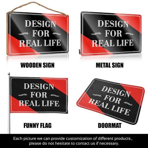 Design for Real Life wooden sign, metal sign, funny flag, and doormat displayed together for customizable decor options.