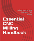 Hands On CNC Milling Handbook For Makers And Machinists Step By Step G Code Guide With Feeds And Speeds Tooling Setup Calibration Tricks Pro Tips And Real World Projects To Nail Precision Milling red book cover