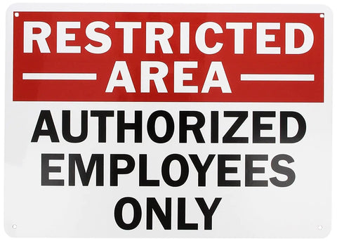 Restricted Area Sign For Authorized Employees Only Aluminum 10 By 14 Inch Heavy Duty 40 Mil Rust Resistant Outdoor Sign With Rounded Burr Free Corners Boss Level Durability Built To Last Seven Years