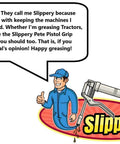 Illustration of Slippery Pete with a Pistol Grip Grease Gun Workhorse with Heavy Duty Steel Build and Balloon Plunger Technology