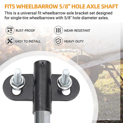 Beefed Up Heavy Duty Wheelbarrow Axle Bracket Set Includes Ten Inch Axle Shaft Five Eighth Inch Hole Two Brackets Nylon Spacers and Bolts Nuts for Rugged Yard and Farm Use shown with universal fit features and installation benefits