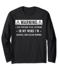 Coastal And Ocean Rowing Gift Long Sleeve Tee For Rowers Lightweight Classic Fit Black T Shirt With Double Needle Hem Perfect Birthday Or Christmas Gift For Coastal Fans And Water Sports Buffs, warning text design.