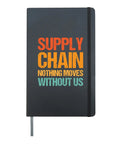 Nothing Moves Without Us Hardcover Journal For Logistics Pros Desk Essential With 240 Lined Pages And 120 Sheets Elastic Closure Ribbon Bookmark black hardcover notebook