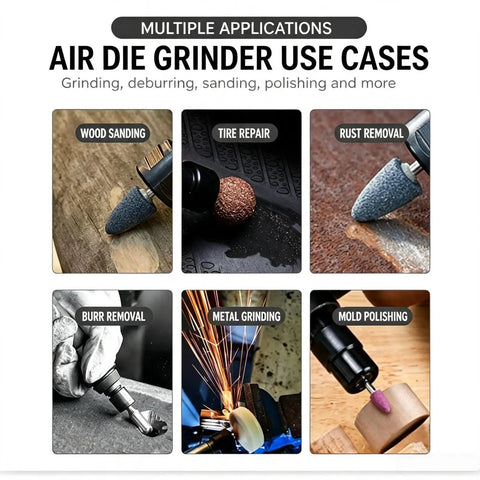 Air Die Grinder use cases: wood sanding, tire repair, rust removal, burr removal, metal grinding, mold polishing.
