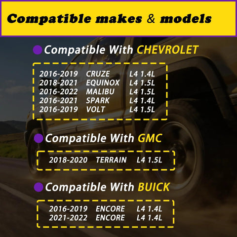 Chart of compatible vehicles for Two Pack Vvt Solenoid Replacement For Chevrolet Equinox Malibu Cruze Volt Spark And GMC Terrain L4 1.4L 1.5L Engines Replaces 12671373 12701385 Direct Fit Beefs Up Your Ride, including Chevrolet Cruze, Equinox, Malibu, Spark, Volt, GMC Terrain, and Buick Encore.