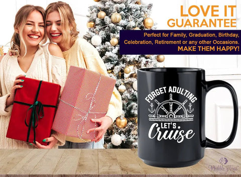 Forget Adulting Lets Cruise Coffee Mug 15Oz Black For Boat Lovers Sailors Yachting Boaters Travelers Sea Lovers Gift with holiday background