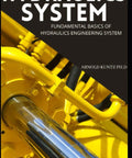 Cover of Essential Hydraulics Engineering Guide Fundamentals Of Fluid Power Pressure Cylinders And Pistons For Real World Mechanical Movement A No Fluff Guide To Hydraulic Systems And Their Applications, featuring hydraulic equipment.