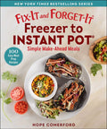 No Sweat Freezer To Instant Pot Cookbook Loaded With One Hundred Mouthwatering Family Favorite Dinners displayed with tacos and sides.