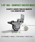 Slick Glide 1.25 Inch Swivel Caster Wheels Set Of 4 With 2 Brakes L Bracket Side Mount shown next to a quarter for size reference.
