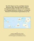 Cover of Clay And High Alumina Refractory Raw Materials Market Report In Lump Or Ground Form For Direct Customer Use