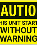 Industrial Warning Sign 8x12 Aluminum Metal Safety Plate For Automated Production Equipment And Factory Machinery Hazard Wall Alert Heavy Duty Signage For Busy Factories - "Caution This Unit Starts Without Warning" in yellow and black.