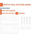 2 sets of Wall Dog Wire Hanger with 2 hangers, 4 screws, and 4 bumpers for secure wall mounting.