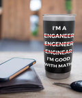 Funny Engineer Tumbler With Sarcastic Math Jokes And Misspelling Humor, Stainless Steel Insulated Travel Cup on a table with wallet and phone
