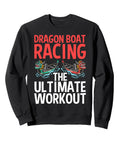 Dragon Boat Racer Sweatshirt For Weekend Warriors Who Live For Dragon Boat Racing Black 8.5 Oz Classic Fit Gear