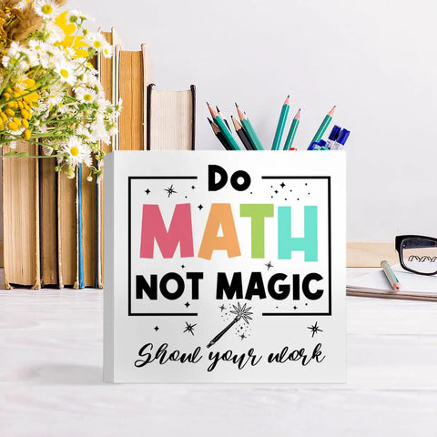 Do Math Not Magic Gift For Math Lovers Women And Men Teachers Professors Nerds And Math Buffs, eye-catching wooden decor on desk