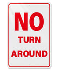 No Turn Around Sign Reflective Aluminum, keeps ya seen in darkness, 18X12 inch marker with bold red lettering.