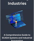 Digital book cover for 'Empowering Industries Dive Into This Comprehensive Guide To SCADA Systems And Industrial Automation For Modern Masters'.