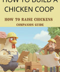 Cartoon chicken and man with plans for Backyard Chicken Coop Made Easy Like A Pro The Ultimate Beginner Guide.