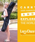 Person carrying hammock in black bag with Lazy Daze Hammocks branding and text saying 'Carry our hammocks and explore the world'.