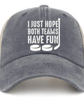 Gray Lightweight Summer Trucker Cap For Men With Adjustable Buckle showing 'I Just Hope Both Teams Have Fun' text.