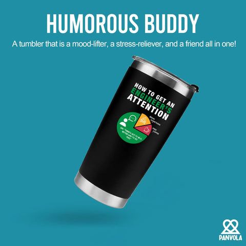Black tumbler with "How To Get An Engineer's Attention 20 Oz Vacuum Insulated Stainless Steel Tumbler With Removable Lid And Straw" text.