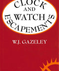 Red cover of Clock And Watch Escapements Reprint Edition Essential Horology Guide For Mechanical Timepieces by W.J. Gazeley