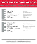 Coverage and trowel options for Heavy Duty Interior Ceramic Tile Adhesive 1 Gallon For Porous And Semi Porous Tiles Bonds To Concrete Masonry.