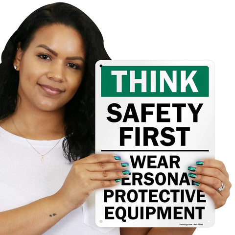 Think Safety First Wear Personal Protective Equipment Sign 10 By 14 Inch Aluminum Non Reflective Rust Free Durable 40 Mil Metal Sign With Four Corner Holes For Easy Mounting