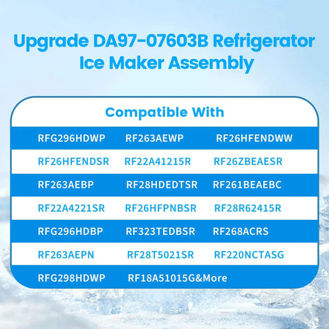 Ice Maker Assembly Replacement For Refrigerator OEM Fit With Wide Compatibility Replaces DA61-03213B And DA97-07603A, Also Works With RF26HFENDSR RF28R6241SR RF260BEAESR RF263T, Plug And Play, Easy Install. Compatibility chart for DA97-07603B ice maker assembly