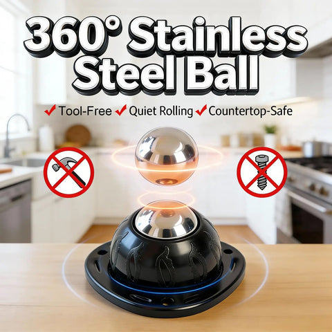360° Stainless Steel Ball on kitchen counter, tool-free quiet rolling design for smooth movement and countertop safety.