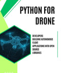 Book cover of Python for Drone, a guide for Drone Development For Autonomous Flight Apps Made Easy With Open Source Libraries.