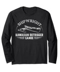 Black Hawaiian Outrigger Canoe Boat Builder Long Sleeve Tee with shipwright design for boat builders and craftsmen