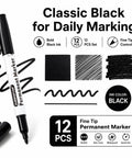 Black Permanent Markers 12 Pack Quick Dry Waterproof Ink For Office School Warehouse And Any Surface Like Plastic Metal Wood Glass Tiles And Fabric Stays Put Smudge Resistant Bold Marks Last Through Water Fading And Everyday Wear. 12 black fine-tip markers shown