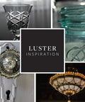 Collage of glassware, vintage lock, and chandelier inspiration in black and white with 'Luster Inspiration' text.