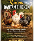 Cover image of 'Backyard Bantam Chickens Guide For Beginners: Honest Tips On Raising, Feeding, Breeding, Coop Setup, Egg Production'